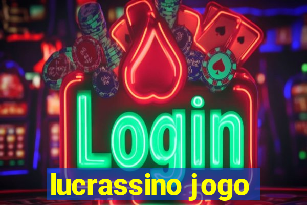 lucrassino jogo